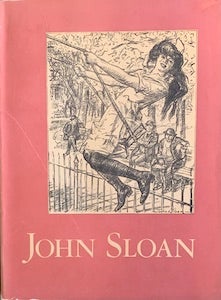 Item #69-0503 John Sloan 1871-1951. Lloyd Goodrich, Rosalind Irvine