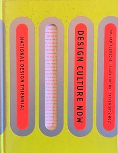 Donald Albrecht; Ellen Lupton; Steven Skov Holt - National Design Triennial: Design Culture Now