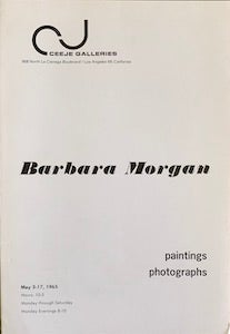 Item #69-0817 Barbara Morgan: Paintings, Photographs. Barbara Morgan