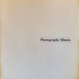 Debora Duez Donato; Terry Suhre - Photography Illinois : Catalogue of an Exhibition at the State of Illinois Art Gallery, Chicago, and at the Illinois Museum, Springfield