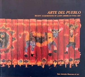 Item #69-0865 Arte Del Pueblo: Recent Acquisitions of Latin American Folk Art. Marion Oettinger Jr