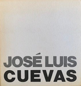 Item #69-1070 Jose Luis Cuevas: An Exhibition of Recent Works. Ronald D. Hickman