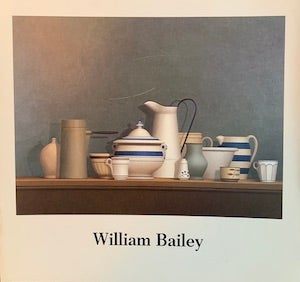 Item #69-1170 William Bailey: Recent Paintings. John Hollander