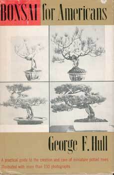 Item #69-1495 Bonsai for Americans, A Practical Guide to the Creation and Care of Miniature...