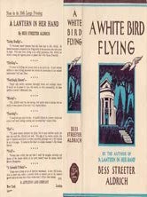 Item #69-2059 A White Bird Flying. Bess Streeter Aldrich