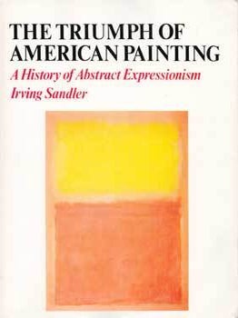 Item #69-2297 The Triumph of American Painting: A History of Abstract Expressionism (Icon...