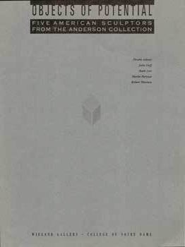Item #69-2300 Objects of Potential: Five American Sculptors from the Anderson Collection. Feb. 6...