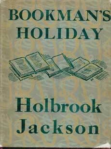 Item #69-2884 Bookman's Holiday: A Recreation for Booklovers. Jackson Holbrook