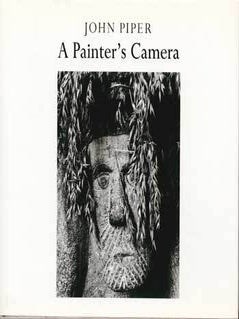Item #69-3081 John Piper, A Painter's Camera: Buildings and Landscapes in Britain, 1935-1985. The...