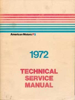 Item #69-3108 American Motors Corporation Technical Service Manual, 1972: Hornet 01 Series;...