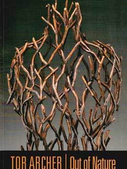 Item #69-3175 Tor Archer: Out of Nature. May. 2 - Jun. 1 2013 (Essay by Alan Bamberger). Scott...