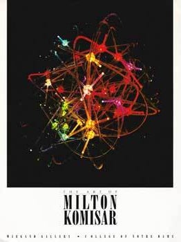 Item #69-3208 The Art of Milton Komisar. College of Notre Dame Wiegand Gallery