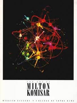 Item #69-3209 The Art of Milton Komisar. College of Notre Dame Wiegand Gallery