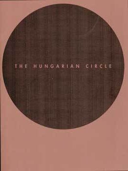 Item #69-3271 The Hungarian Circle, 1916-1940, Nov. 10 - Dec. 30, 1995. Howard Greenberg Gallery