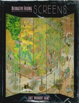 Item #69-3449 Decorative Folding Screens: In the West from 1600 to the Present Day. Janet Woodbury Adams.