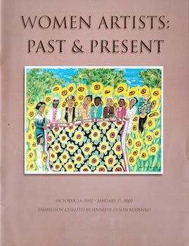 Item #69-3985 Women Artists: Past & Present October 24, 2002 - January 17, 2003. Jennifer Olson Rudenko, curator.