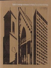 Item #69-4127 Guide to Cambridge Architecture: Ten Walking Tours. Robert Bell Rettig