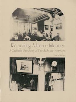 Item #69-4131 Recreating Authentic Interiors: A California Directory of Products and Services....