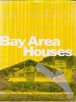 Item #69-4213 Bay Area Houses. Sally Woodbridge, David Gebhard, intro