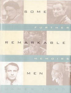 Item #69-4262 Some Remarkable Men: Further Memoirs. James Lord.
