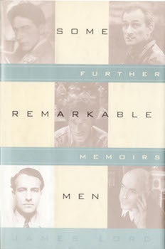 Item #69-4262 Some Remarkable Men: Further Memoirs. James Lord