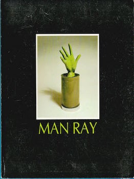 Item #69-4349 Man Ray: Objects of My Affection January 23 - February 23, 1985. John Tancock...