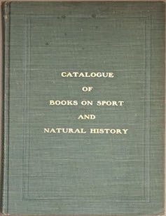Item #69-4752 Catalogue of Books on Sport and Natural History. George B. Raymond.