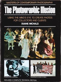Item #69-4816 The Photographic Illusion: Using the Mind's Eye to Create Photos for Collectors and...