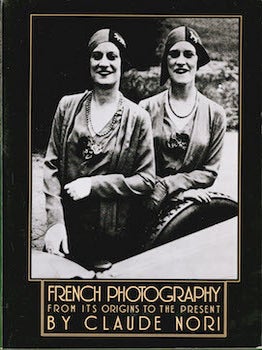 Item #69-4818 French Photography From Its Origins to the Present. Lydia Davis Claude Nori, tr
