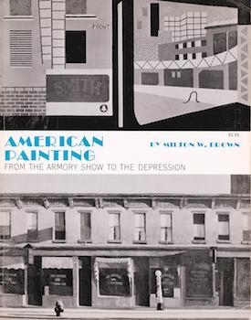 Item #69-4831 American Painting: From the Armory Show to the Depression. Milton W. Brown