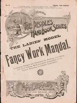 Item #69-4941 The People's Handbook Series: The Ladies' Model Fancy Work Manual No. 8. F M. Lupton