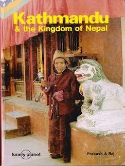 Item #69-5240 Kathmandu & the Kingdom of Nepal (3rd ed). Prakash A. Raj