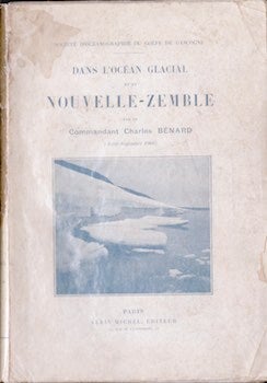 Item #69-5269 Dans L'Ocean Glacial et en Nouvelle-Zemble. Charles Benard