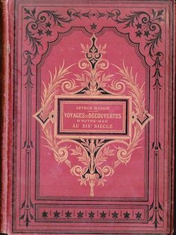 Item #69-5270 Voyages et Decouvertes d'Outre-Mer au XIXe Siecle (Troisieme Edition). Arthur...