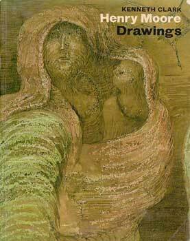Item #69-5281 Henry Moore Drawings (first paperback edition). Kenneth Clark