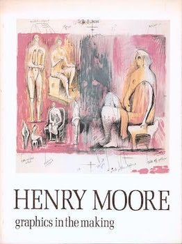 Item #69-5312 Henry Moore graphics in the making. The Tate Gallery Henry Moore, Pat Gilmour