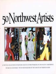 Item #69-5405 50 Northwest Artists: A Critical Selection of Painters and Sculptors Working in the...