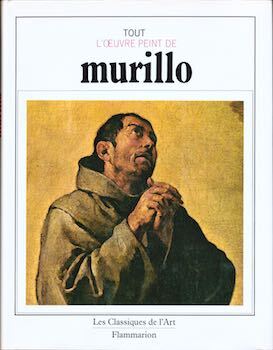 Item #69-6306 Tout L'Oeuvre Peint de Murillo Les Classiques de L'Art. Juan Antoniio Gaya Nuno