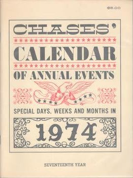 Item #69-6716 Chases' Calendar of Annual Events: Special Days, Weeks and Months in 1974;...