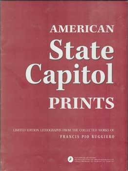 Item #69-6808 American State Capitol Prints: Limited Edition Lithographs from the Collected Works...