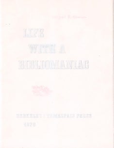Item #69-6841 Life with a Bibliomaniac. Margaret B. Harrison.