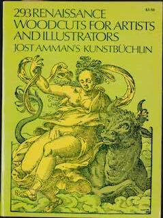 Item #69-6871 293 Renaissance Woodcuts for Artists and Illustrators: Jost Amman's Kunstbuchlin....
