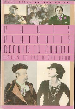 Item #69-6877 Paris Portraits Renoir to Chanel: Walks on the Right Bank. Mary Ellen Jordan Haight