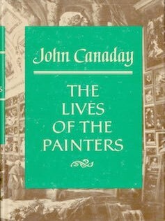 Item #69-6883 The Lives of the Painters (First Edition). John Canaday