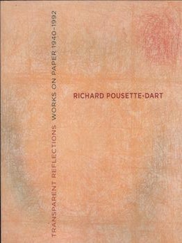 Item #69-7352 Richard Pousette-Dart: Transparent Reflectios: Works on Paper. Richard...