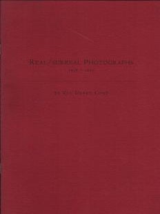 Item #69-7367 Real /Surreal Photographs, 1938-1995: By Van Deren Coke,On the Occasion of his...