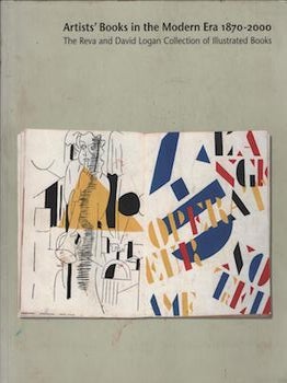 Item #69-7629 Artists' Books in the Modern Era 1870-2000 - The Reva and David Logan Collection of...