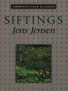 Item #69-7687 Siftings (American Land Classics). Jens Jensen