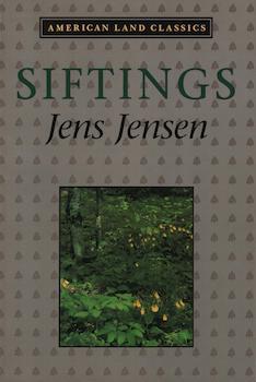Item #69-7687 Siftings (American Land Classics). Jens Jensen