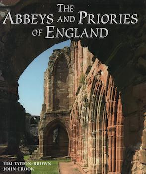 Item #69-7716 The Abbeys And Priories Of England. Tim Tatton-Brown, John Crook